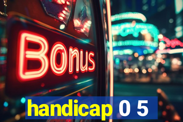handicap 0 5